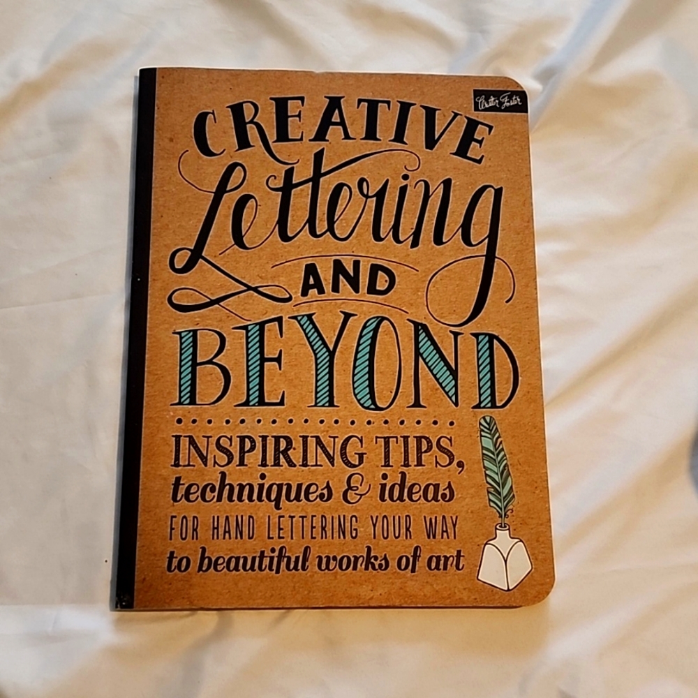 Creative Lettering and Beyond: Inspiring Tips Techniques Ideas Hand Lettering